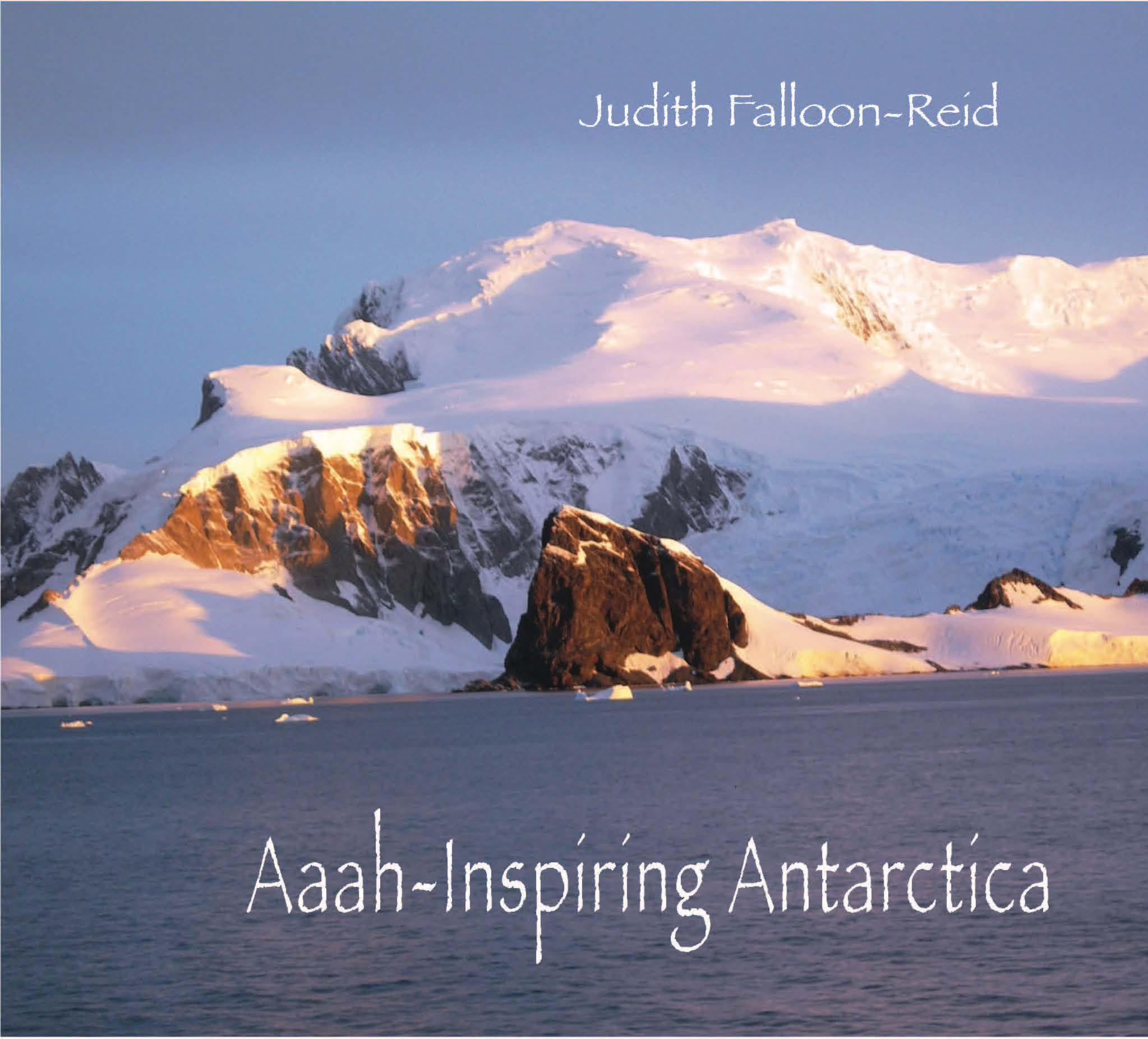 Aaah-Inspiring Antarctica by Judith Falloon-Reid